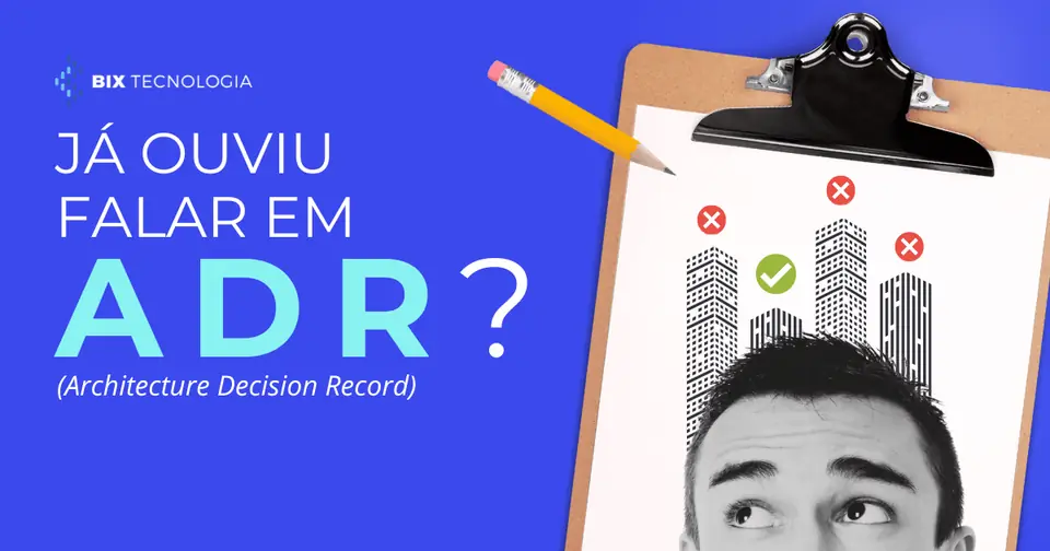 O que é ADR na arquitetura de software e como usar