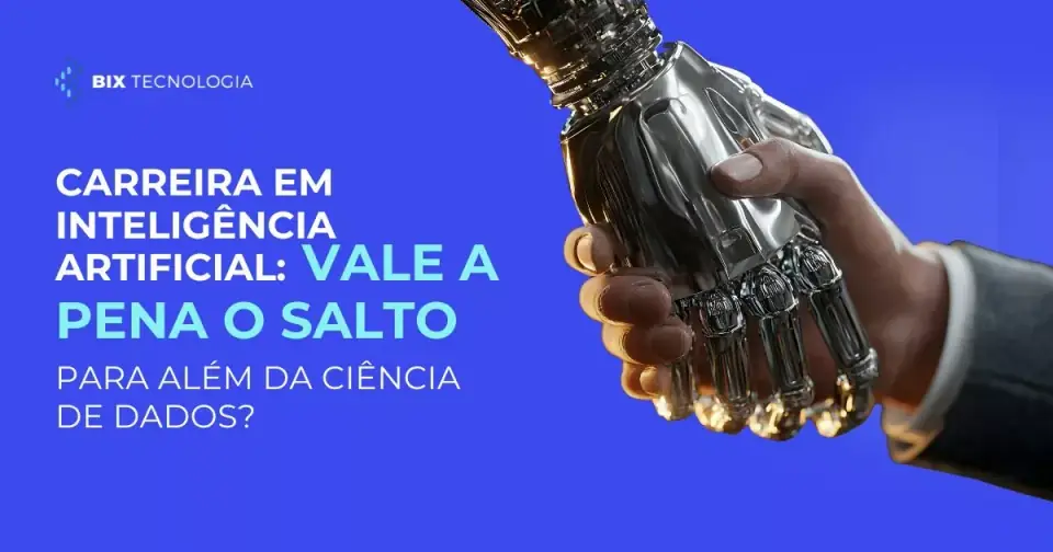 Carreira em Inteligência Artificial: vale a pena o salto para além da Ciência de Dados?